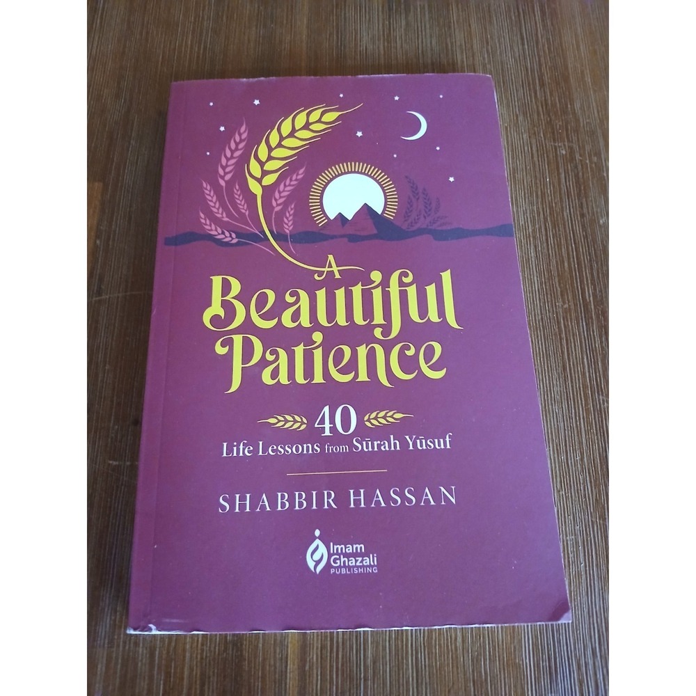 A Beautiful Patience: 40 Life Lessons from Surah Yusuf Shabbir Hassan - Picture 1 of 6